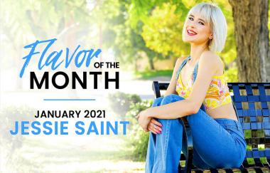 Jessie Saint - January 2021 Flavor Of The Month Jessie Saint