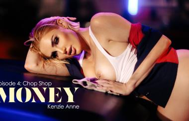 Kenzie Anne - Money - Episode 4: Chop Shop