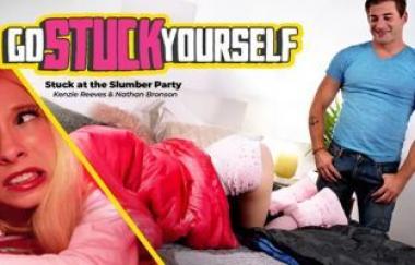 Kenzie Reeves - Stuck At The Slumber Party - Gostuckyourself