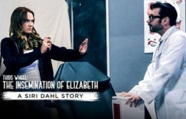 Siri Dahl - Third Wheel: The Insemination Of Elizabeth - A Siri Dahl Story